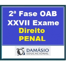 2ª Fase OAB XXVII – DIREITO PENAL inclui REPESCAGEM Damásio 2019.1