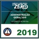 ADMINISTRAÇÃO GERAL – COMEÇANDO ZERO CERS 2019.1