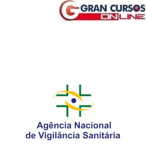 ANVISA – AGÊNCIA NACIONAL DE VIGILÂNCIA SANITÁRIA – TÉCNICO ADMINISTRATIVO – TEORIA E EXERCÍCIOS + DICAS EXCLUSIVAS P/ DISSERTAÇÃO GRAN CURSOS 2017.2