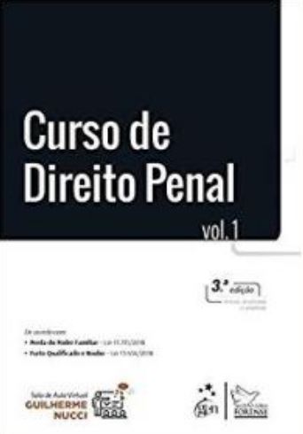 CURSO DE DIREITO PENAL – PARTE GERAL – ARTS. 1ª A 120 DO CÓDIGO PENAL – VOL. 1 GUILHERME DE SOUZA NUCCI 2019.1