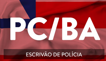 CURSO PARA O CONCURSO DE ESCRIVÃO DE POLÍCIA DA BAHIA – PC/BA CERS 2018.1