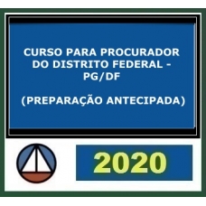 CURSO PARA PROCURADOR DO DISTRITO FEDERAL – PG DF (PREPARAÇÃO ANTECIPADA) CERS 2020.1