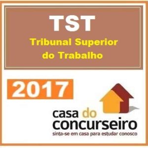 CURSO – TST – CASA DO CONCURSEIRO 2017