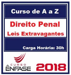 Curso Direito Penal de A a Z Leis Penais Extravagantes Profª Valéria Caldi Ênfase Cursos 2018.1