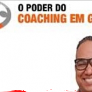 O Poder do Coaching em Grupo – Wilton Neto 2020.1