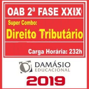 OAB 2ª FASE XXIX (TRIBUTÁRIO) DAMASIO 2019.1