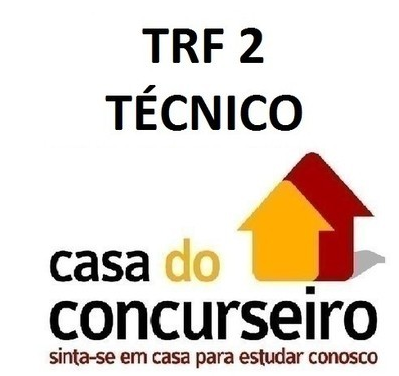 CURSO PARA CONCURSO TRF 2 TÉCNICO ADMINSTRATIVO PÓS EDITAL CASA DO CONCURSEIRO 2016.2