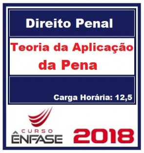 Curso Teoria da Aplicação da Pena Professoras Ana Paula e Valéria Caldi Ênfase Cursos 2018.1