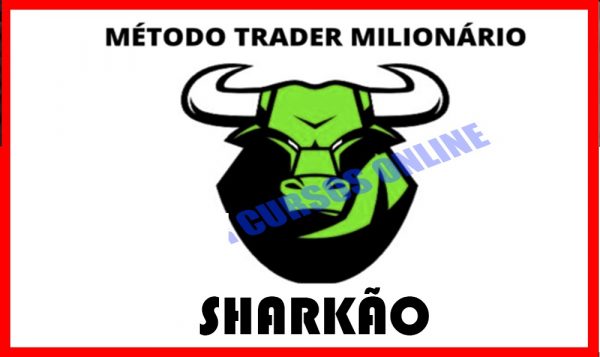 Método Trader Milionário – Sharkão 2020.1