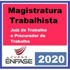 Juiz do Trabalho e Procurador do Trabalho – Magistratura do Trabalho e MPT ENFASE 2020.1