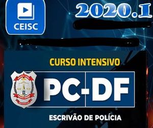 PC DF Escrivão da Polícia Civil do Distrito Federal – Pós-edital CEISC 2020.1