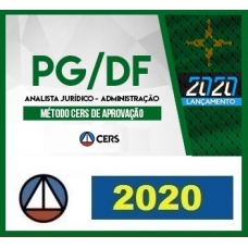 CURSO PARA O CONCURSO DA PROCURADORIA GERAL DO DISTRITO FEDERAL– PG/DF– ANALISTA JURÍDICO – ESPECIALIDADE ADMINISTRAÇÃO (MÉTODO CERS DE APROVAÇÃO) CERS 2020.1